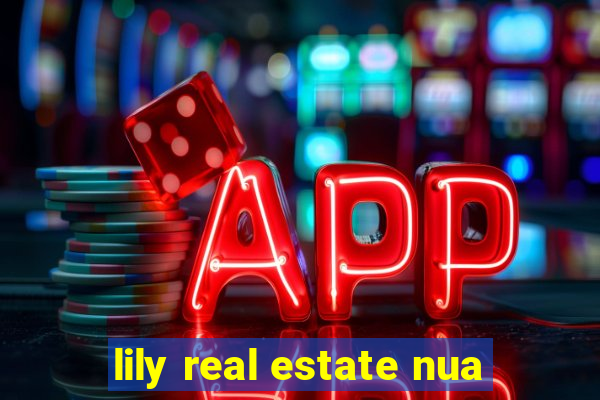 lily real estate nua